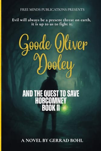 Goode Oliver Dooley and the Quest to Save Hobcomney: Book II
