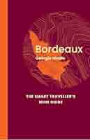 趣味・スポーツ・実用 The Wine Atlas FRANCE & travelers guide Bordeaux: The Smart Traveller's Wine Guide: A pocket guide