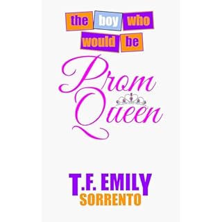 The Boy Who Would Be Prom Queen Audiolibro Por T.F. Emily Sorrento arte de portada