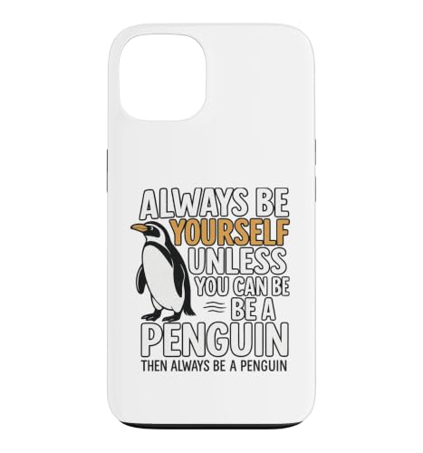 Always Be Yourself Unless You Can Be A Penguin Coque pour iPhone 13