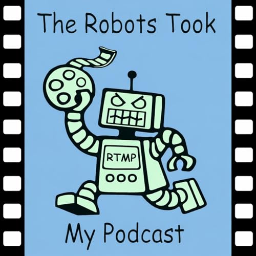 The Robots Took My Podcast cover art