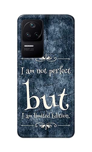 Image of Printed Hard Back Cover Case for Mi Poco F4 5G Back Cover (I Am Not Perfect I Am Limited Edition) -1803
