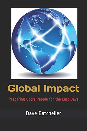 Global Impact: Preparing God's People for the Last Days