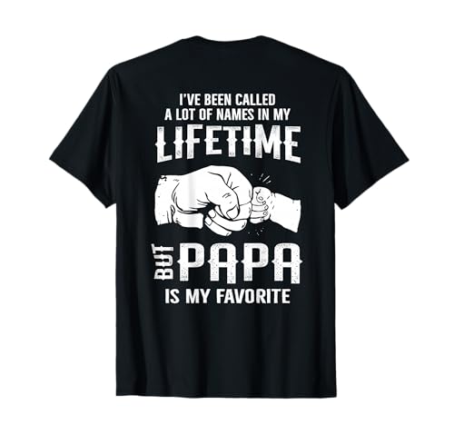 I've Been Called A Lot Of Names In Lifetime Papa Is Favorite T-Shirt