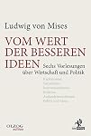 Vom Wert der besseren Ideen: Sechs Vorlesungen über Wirtscha