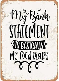Vintage Metal Sign My Bank Statement is Basically My Food Diary Tin Sign Aluminum Sign Christmas Decor Retro Wall Decor For Home Coffee Bar 8"x12"