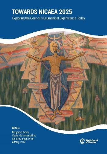 Towards Nicaea 2025: Exploring the Council's Ecumenical Significance Today