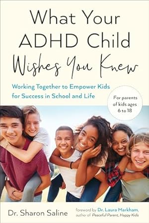 Book cover What Your ADHD Child Wishes You Knew: Working Together to Empower Kids for Success in School and Life