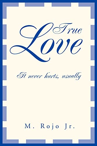 True Love: It never hurts, usually