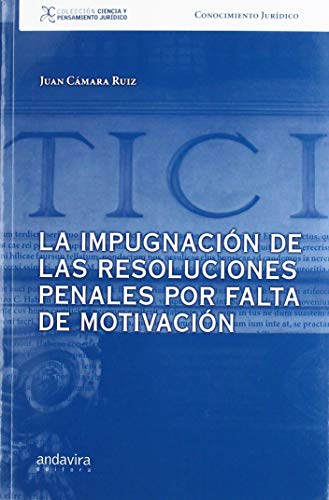 Portada de La Impugnacion de las Resoluciones Penales por Falta de Motivacion