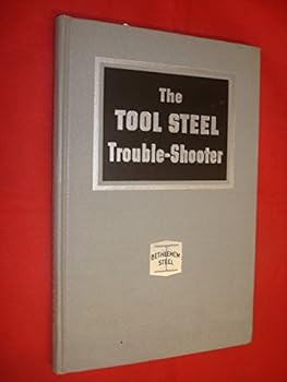 Hardcover The Tool Steel Trouble Shooter Book