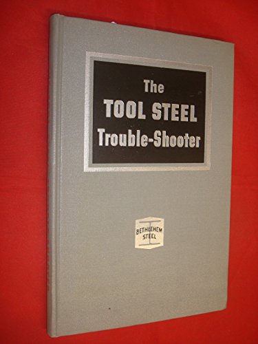 The Tool Steel Trouble Shooter B000LEWWBA Book Cover