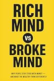  Rich Mind vs. Broke Mind: Why People Stay Stuck with Money — And What the Wealthy Think Differently