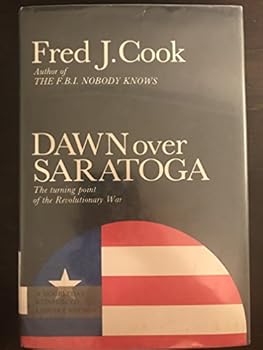 Dawn over Saratoga: The Turning Point of the Revolutionary War