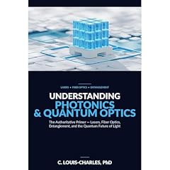 Understanding Photonics & Quantum Optics Audiolibro Por C Louis-Charles arte de portada