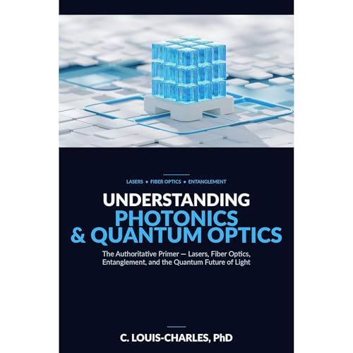 Understanding Photonics & Quantum Optics Audiobook By C Louis-Charles cover art