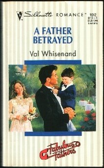 A Father Betrayed (By: Val Whisenand)