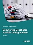 Schwierige Geschäftsvorfälle richtig buchen (Haufe Fachbuch)