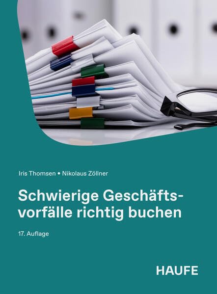 Schwierige Geschäftsvorfälle richtig buchen (Haufe Fachbuch)