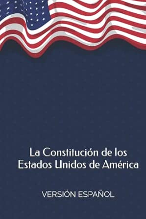 La Constitución de los Estados Unidos de América (versión español ...