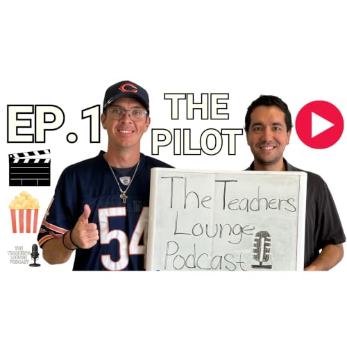 Episode 1: Welcome to The Teacher&rsquo;s Lounge