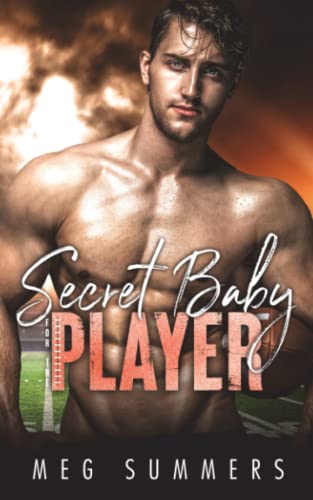 Secret Baby for the Player: A Brother's Best Friend College Sports Romance