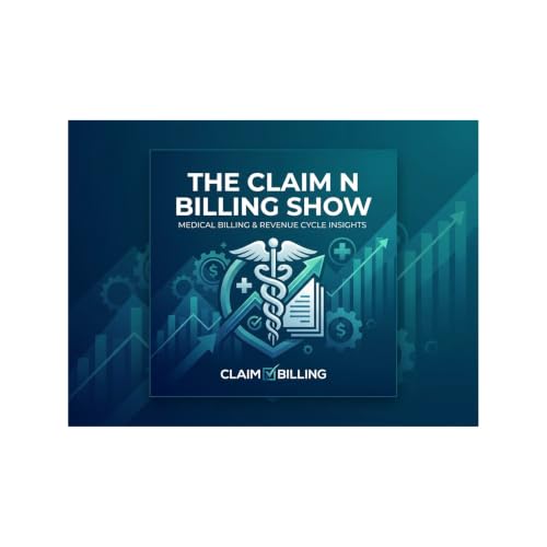The Claim N Billing Show | Medical Billing & Revenue Cycle Insights cover art
