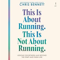 This Is About Running. This Is Not About Running. Audiobook By Chris Bennett cover art
