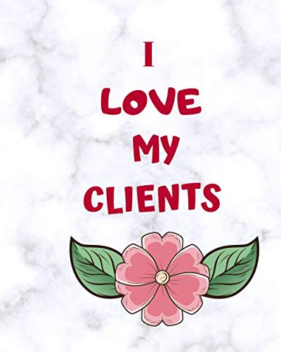 I Love My Clients: Client Data Organizer Log Book Personal Client Record Book Customer Information