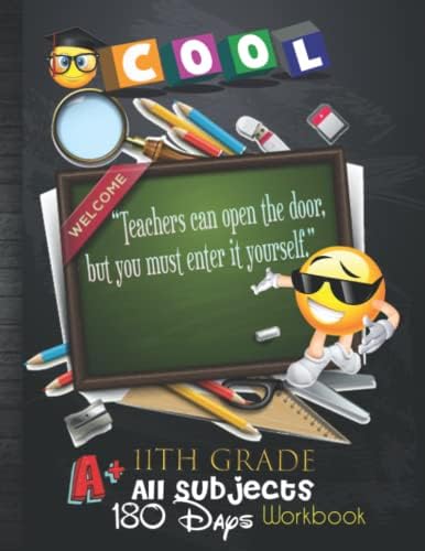 11th Grade All Subjects 180 Days Workbook: Grade 11th All In One Homeschool Curriculum Worksheets: Math, Grammar, Science, History, Social Studies, ...