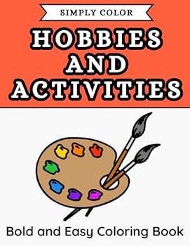 Simply Color - Hobbies and Activities: Bold and Easy Coloring Book