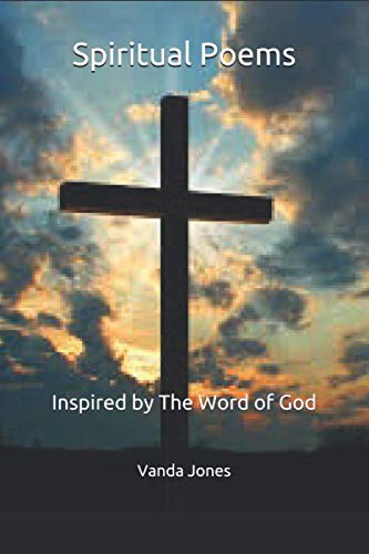 Spiritual Poems: Inspired by The Word of God