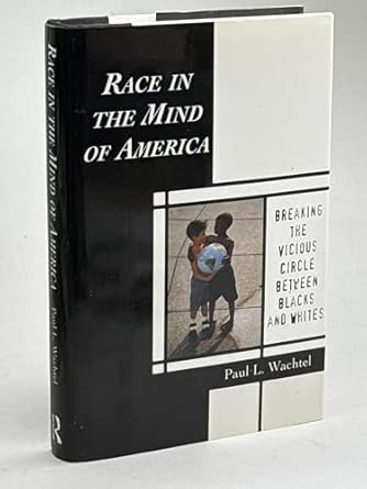 Race in the Mind of America: Breaking the Vicious Circle Between Blacks and Whites  book cover