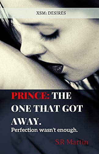 Prince: The One That Got Away: XSM: Desires (Sultry Desires)