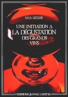 Une Initiation à la dégustation des grands vins 2862760854 Book Cover