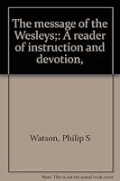 The message of the Wesleys;: A reader of instruction and devotion, B0006BM43Y Book Cover
