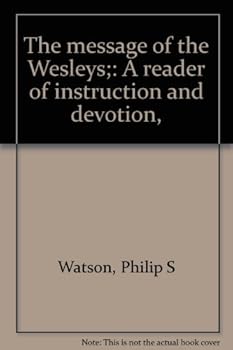 Paperback The message of the Wesleys;: A reader of instruction and devotion, Book