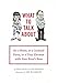 What to Talk About: On a Plane, at a Cocktail Party, in a Tiny Elevator with Your Boss's Boss