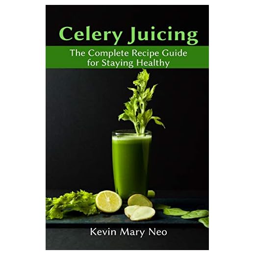 Celery Juicing: The Complete Recipe Guide for Staying Healthy