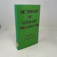 Dictionary of literary pseudonyms: A selection of popular modern writers in English 0208016627 Book Cover