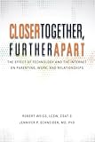Closer Together, Further Apart: The Effect of Tech…