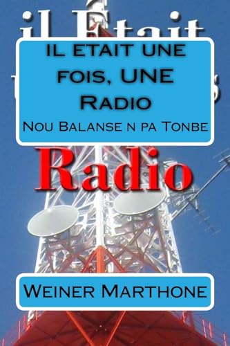 il etait une fois, UNE Radio (French Edition)