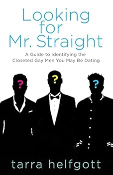 Paperback Looking for Mr. Straight: A Guide to Identifying the Closeted Gay Men You May Be Dating Book