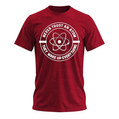 Never Trust an Atom Funny Science Nerd Graphic T-Shirt, Burgundy HTHR, L