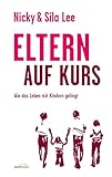 Eltern auf Kurs: Wie das Leben mit Kindern gelingt.