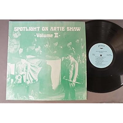 Spotlight On Artie Shaw Volume II