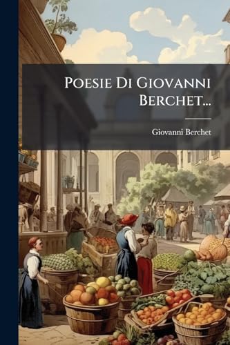 Poesie Di Giovanni Berchet... (Italian Edition)