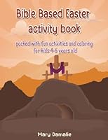 Bible-Based Easter activity book for kids 4-6 years old: 50+ pages of Coloring, Word Search, and Puzzle Fun with a Biblical Twist for kindergartners, ... Story with Fun and Faith-Based Activities B0BYBCK8W1 Book Cover