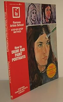 How to Draw and Paint Portraits: Famous Artists School Step-By-Step Method (Cortina Famous Artists Library)