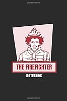 Firefighter NOTEBOOK Lined Journal : Notebook Lined Journal 1670949117 Book Cover